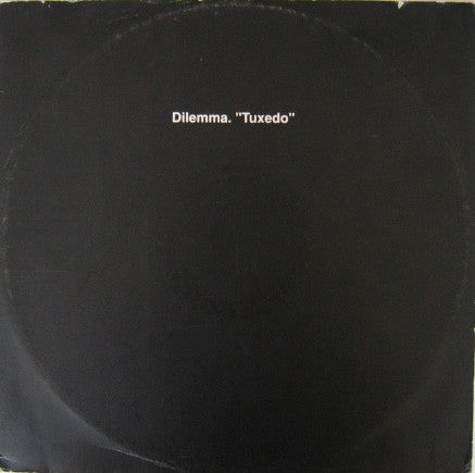 Dilemma (3) : Tuxedo (12")