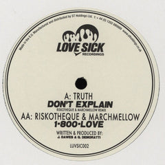 Truth (18) / Riskotheque & Marchmellow : Dont Explain (Riskotheque & Marchmellow Remix) / 1-800-Love (12")