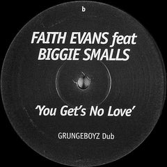 Faith Evans : You Gets No Love (Grungeboyz Remixes) (12", Unofficial)