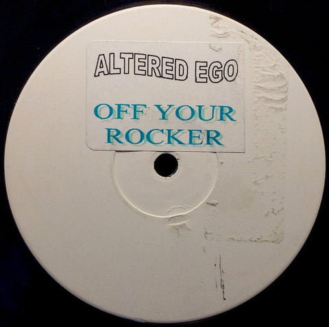 Altered Ego (2) : Off Your Rocker (12", S/Sided, Unofficial, W/Lbl, Sti)
