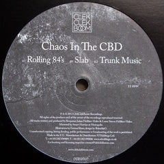 Chaos In The CBD : Rolling 84's / Slab / Trunk Music (12")
