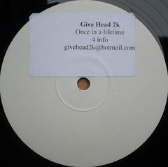 Give Head 2K : Once In A Lifetime (12", Unofficial, W/Lbl, Sti)