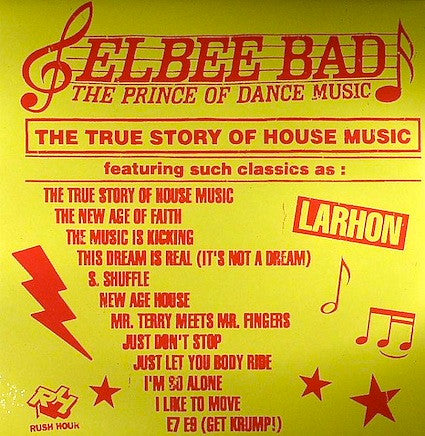 Elbee Bad, The Prince Of Dance Music : The True Story Of House Music (2x12", Comp)