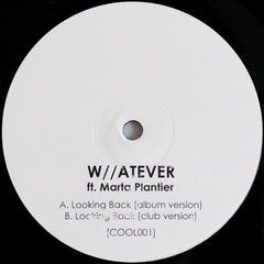 W//ATEVER Ft. Marta Plantier : Looking Back (10")