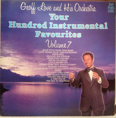 Geoff Love And His Orchestra* : Your Hundred Instrumental Favourites Volume 7 (LP, Album, Comp)