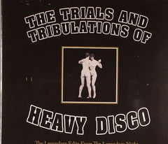 Heavy Disco : The Trials And Tribulations Of Heavy Disco (The Legendary Edits From The Legendary Night) (CD, Comp)
