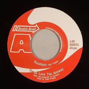 Kazahaya : Gonna Love You Anyway / Fake The Funk (7")