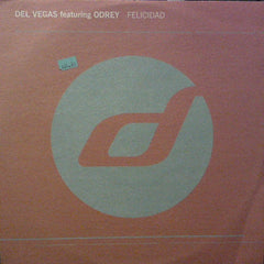 Del Vegas Featuring Odrey Teamhouse : Felicidad (12")