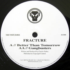 Fracture (2) : Better Than Tomorrow / Gangbusters (12", Ltd, Num)