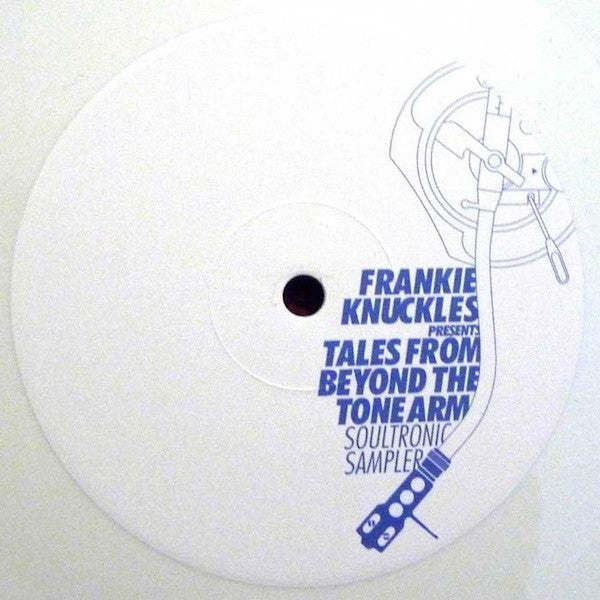 Frankie Knuckles : Tales From Beyond The Tone Arm (Soultronic Sampler) (12", Smplr, Whi)