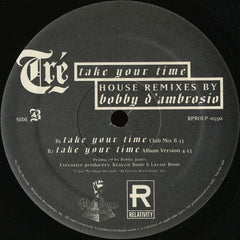 Tré : Take Your Time (House Remixes By Bobby D'Ambrosio) (12", Promo)