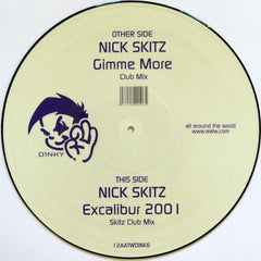 Nick Skitz : Gimme More / Excalibur 2001 (12", Ltd, Pic)