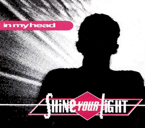 In My Head : Shine Your Light (12")