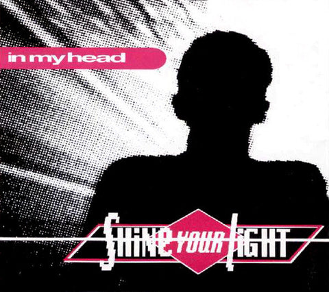In My Head : Shine Your Light (12")