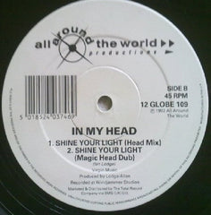 In My Head : Shine Your Light (12")