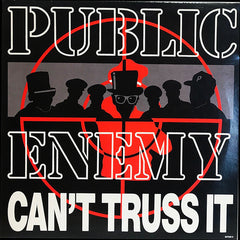 Public Enemy : Can't Truss It (12")