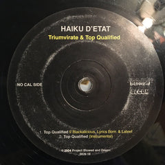 Haiku D'Etat : Triumvirate / Top Qualified (12")