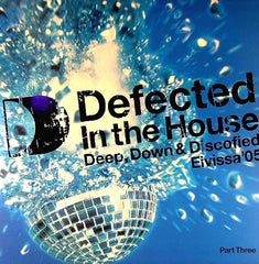 Various : Defected In The House - Eivissa '05 (Part Three: Deep, Down & Discofied) (3xLP, Comp)