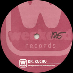 Dr. Kucho* : Putyourfeetbackontheground (12")