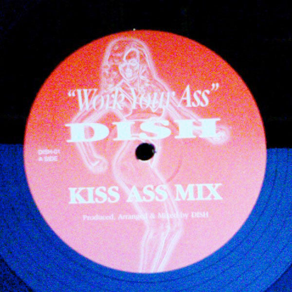 Dish (12) : Work Your Ass (12")