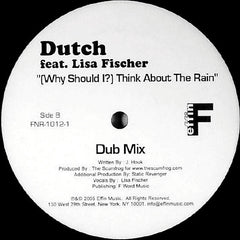 Dutch Feat. Lisa Fischer : (Why Should I?) Think About The Rain (12")