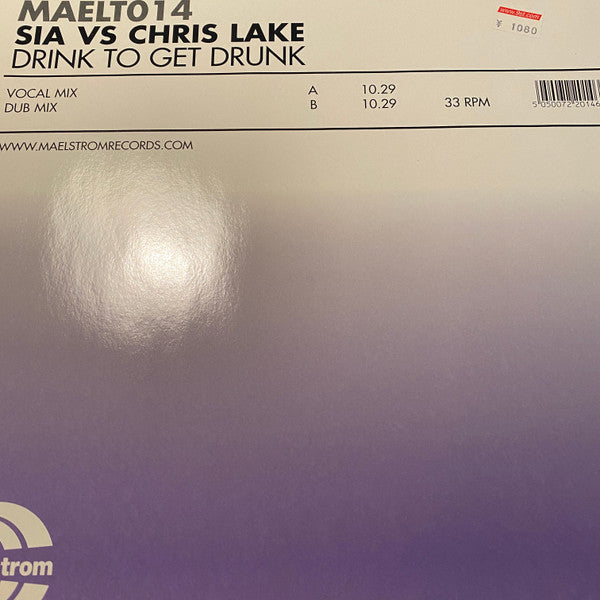 Sia Vs. Chris Lake : Drink To Get Drunk (12")