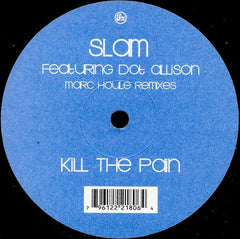 Slam Featuring Dot Allison : Kill The Pain (Marc Houle Remixes) (12")