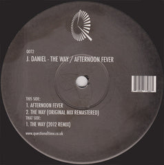 J Daniel : The Way / Afternoon Fever (12")
