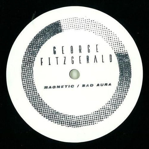 George Fitzgerald : Magnetic / Bad Aura (10", W/Lbl)