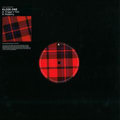 Klose One : Trigga's Tale / Slippery (12")