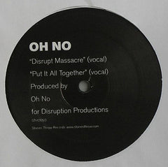 Oh No : Disrupt Massacre / Put It All Together (12")