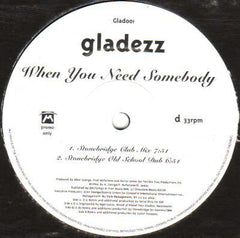 Gladezz : When You Need Somebody (2x12", Promo)