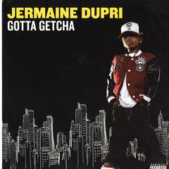 Jermaine Dupri : Gotta Getcha (12")
