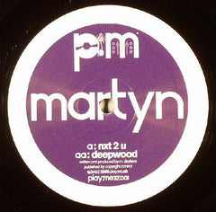 Martyn : Nxt 2 U / Deepwood (12")