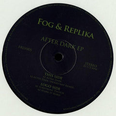 Fog (3) & Replika (2) : After Dark Ep (12")