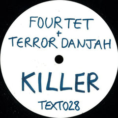 Four Tet + Terror Danjah : Killer / Nasty (12")