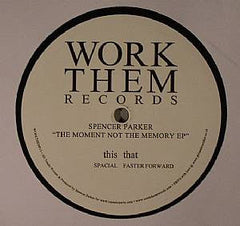 Spencer Parker : The Moment Not The Memory EP  (12")