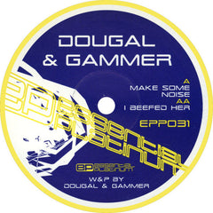 Dougal & Gammer : Make Some Noise / I Beefed Her (12")
