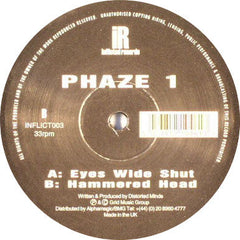 Phaze 1 (3) : Eyes Wide Shut / Hammered Head (12")