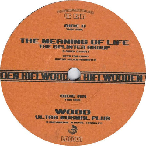 Splinter Group (2), Ultra Normal Plus : The Meaning Of Life / Wood (7")
