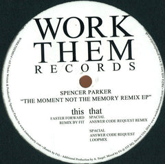 Spencer Parker : The Moment Not The Memory Remix EP  (12")