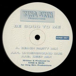 King & Skin : Be Good To Me (12", Unofficial)