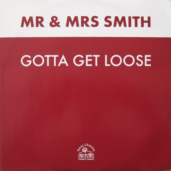 Mr & Mrs Smith* : Gotta Get Loose (12")