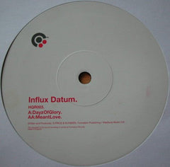 Influx Datum : Dayz Of Glory / Meant Love (12")
