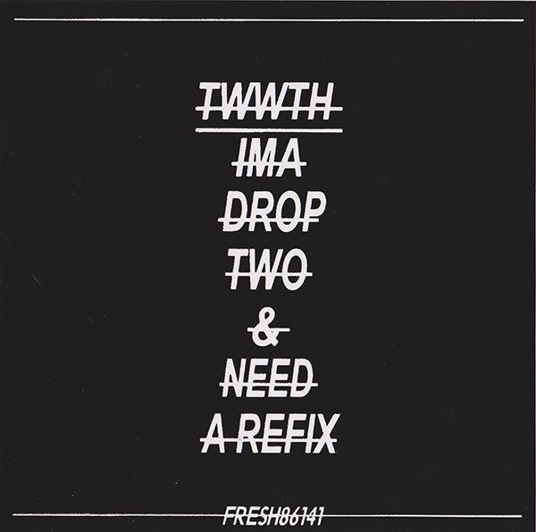 Teeth (8) : Ima Drop Two & Need A Refix (12")