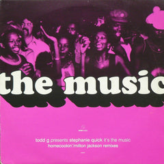 Todd G* Presents Stephanie Quick : It's The Music (Homecookin'/Milton Jackson Remixes) (12")