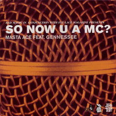 Masta Ace Feat. Gennessee : So Now U A MC? (12")