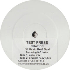 DJ Kevin Real Deal Featuring MC Juice : Fixation (12", TP, W/Lbl, Sti)