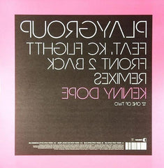 Playgroup Feat. KC Flightt : Front 2 Back (Kenny Dope Remixes) (12", 1/2)