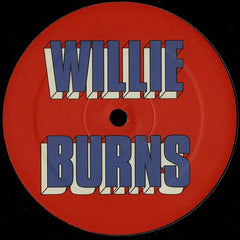 Willie Burns : I Wanna Love You (12")